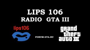 GTA 3 Lips 106 Radio