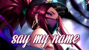 Nightcore - Say My Name