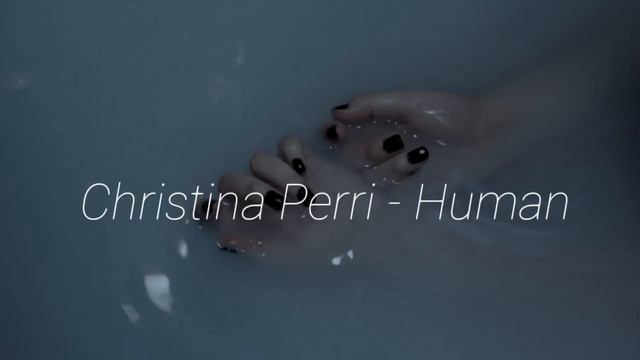 Christina Perri - Human // slowed down смотреть онлайн