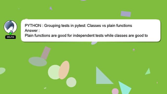 PYTHON : Grouping tests in pytest: Classes vs plain functions смотреть онлайн