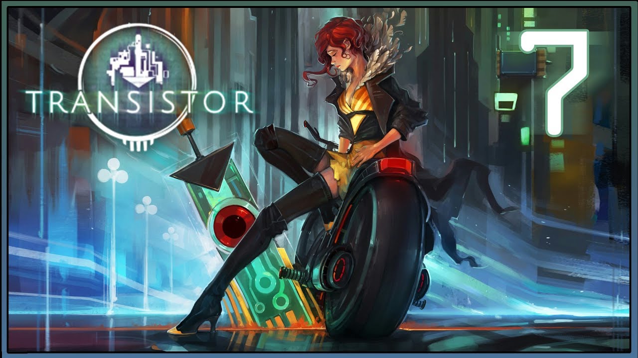 Transistor ★ 7: Вместе навсегда