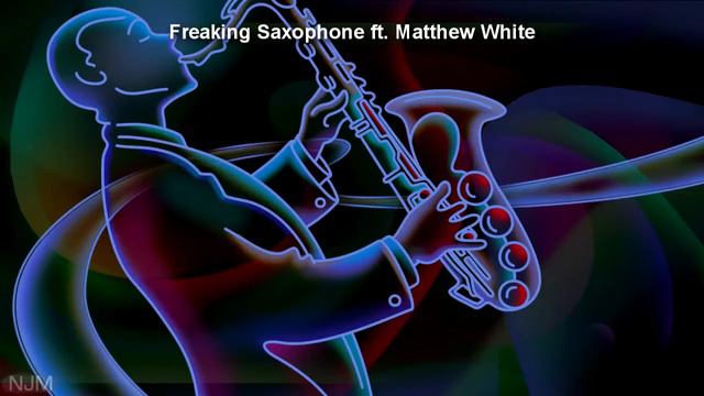 Freaking Saxophone ft. Matthew White (May 25, 2011) смотреть онлайн
