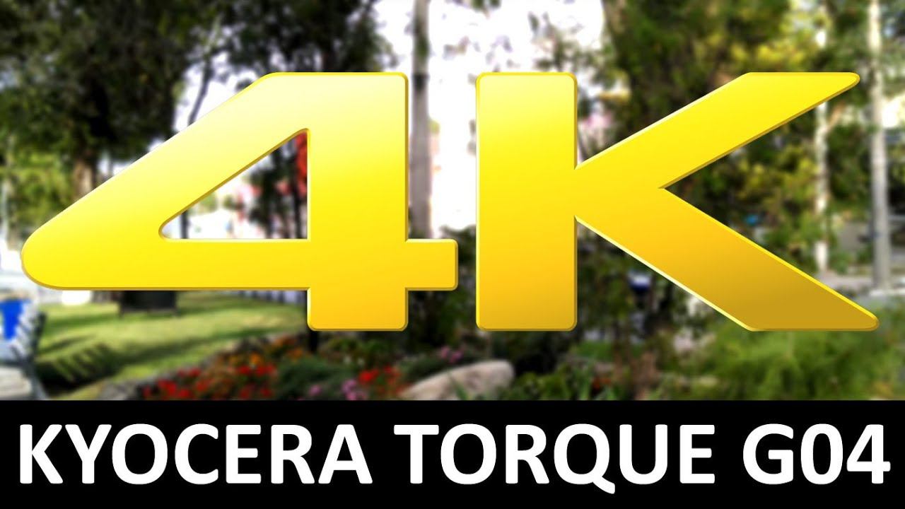 KYOCERA TORQUE G04 4K video смотреть онлайн