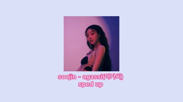 ? soojin - agassy // sped up ? смотреть онлайн