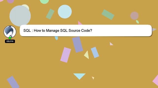 SQL : How to Manage SQL Source Code? смотреть онлайн