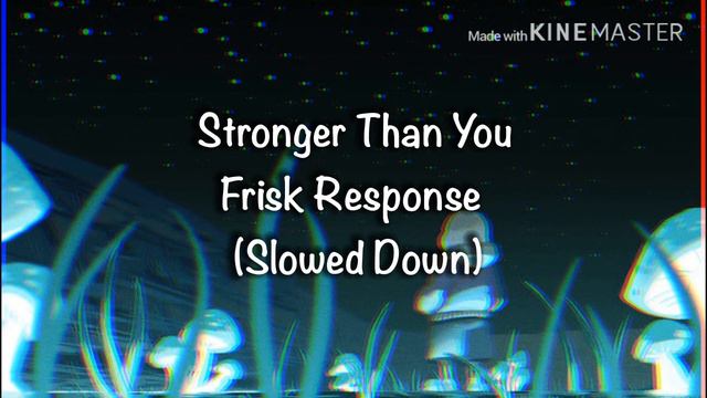 {Stronger Than You} -*Frisk Version*- S L O W E D смотреть онлайн