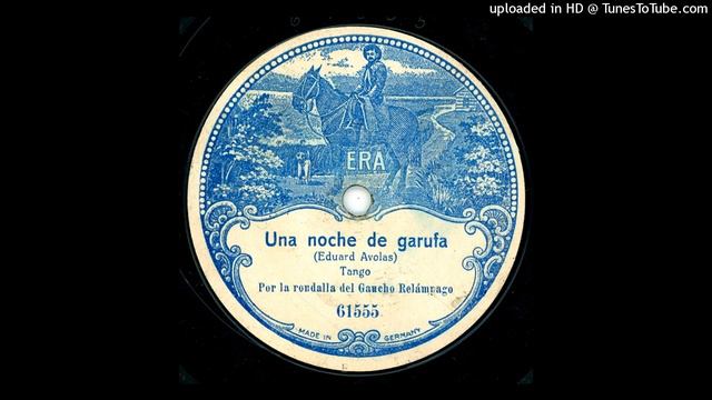 Una noche de garufa (t) Eduardo Arolas Rondalla del Gaucho Relámpago 61.555 1913 ERA смотреть онлайн