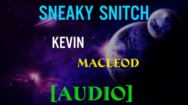 Sneaky Snitch - Kevin MacLeod Audio Background Music