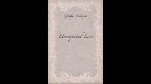 Максим Горький «Рассказ о безответной любви»