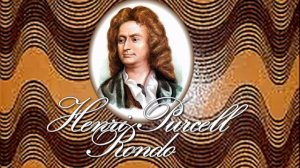 Генри Пёрселл -   Рондо /   Henri Purcell -  Rondo