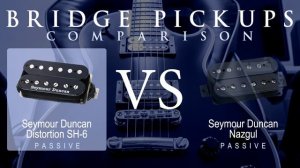 Seymour Duncan DISTORTION SH-6 vs NAZGUL - Bridge Pickup Guitar Tone Comparison Demo
