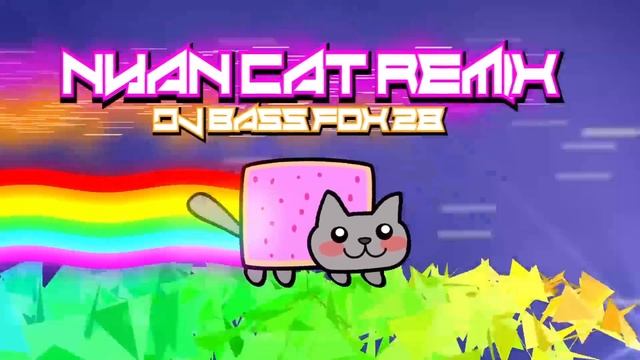 [Electronic] Nyan Cat Remix - DJBassFox28 смотреть онлайн