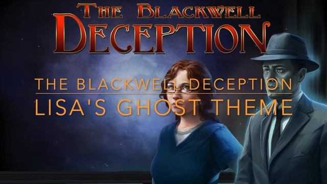 The Blackwell Deception - Lisa's Ghost Theme смотреть онлайн