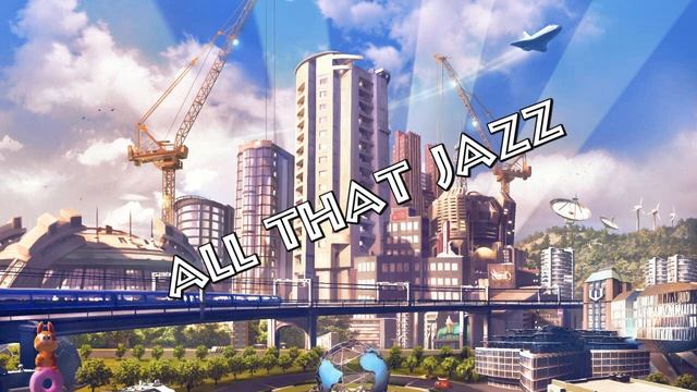 Cities Skylines All That Jazz WITH NEWSBREAKES ADVERTISING смотреть онлайн