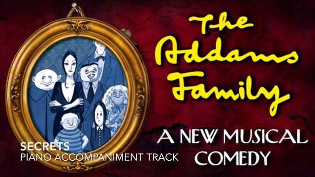Secrets - The Addams Family - Piano Accompaniment/Rehearsal Track смотреть онлайн