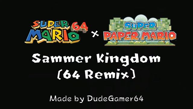 Sammer Kingdom (64 Remix) | Super Mario 64 X Super Paper Mario смотреть онлайн