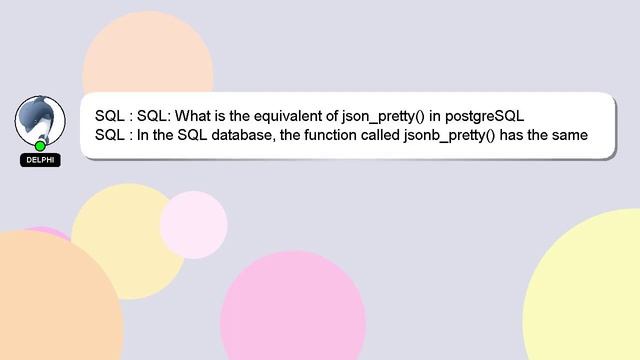 SQL : SQL: What is the equivalent of json_pretty() in postgreSQL смотреть онлайн