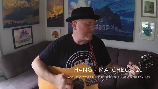 Hang by Matchbox 20 - Acoustic Cover by Mark Nesmith playing a Gibson J-35 смотреть онлайн