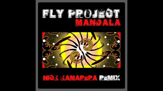 Fly Project - Mandala | Nick Kamarera Remix смотреть онлайн