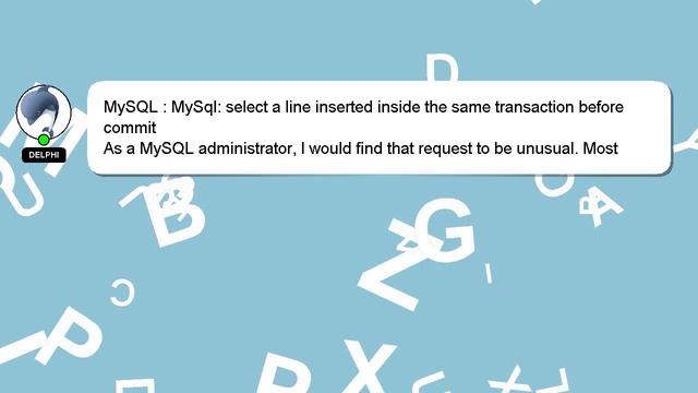 MySQL : MySql: select a line inserted inside the same transaction before commit смотреть онлайн
