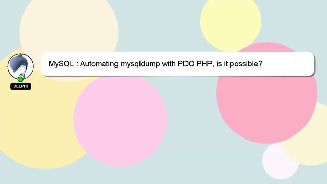 MySQL : Automating mysqldump with PDO PHP, is it possible? смотреть онлайн