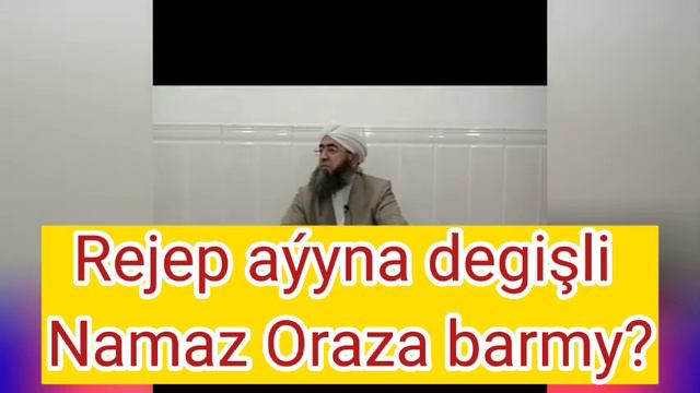 Rejep Aýyna Degişli Namaz Oraza Barmy? Rejep Şaban Aýy Hakynda / Amanullah Ahun / Türkmençe Wagyz