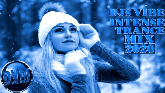 Djs Vibe - Intense Trance Mix 2020