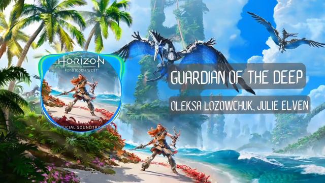Oleksa Lozowchuk, Julie Elven - Guardian of the Deep (Horizon Forbidden West: V1 CD 1) смотреть онлайн