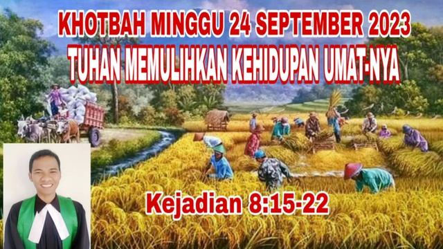 KHOTBAH MINGGU 24 SEPTEMBER 2023: KEJADIAN 8:15-22 TUHAN MEMULIHKAN KEHIDUPAN UMAT-NYA смотреть онлайн