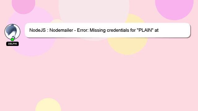 NodeJS : Nodemailer - Error: Missing credentials for "PLAIN" at SMTPConnection._formatError смотреть онлайн
