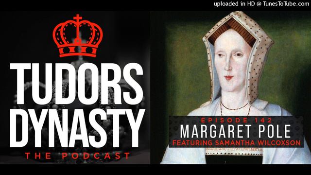 Episode 142: The Tragic Life of Margaret Pole смотреть онлайн