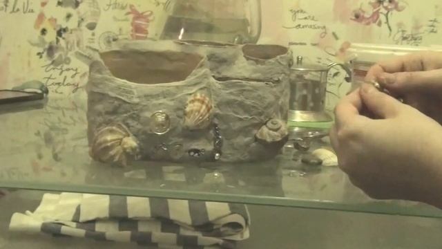 DIY ОРГАНАЙЗЕР В МОРСКОМ СТИЛЕ СВОИМИ РУКАМИ из папье маше. ORGANIZER IN a MARINE STYLE papier mach смотреть онлайн