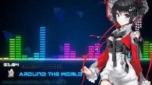 Nightcore - Around The World