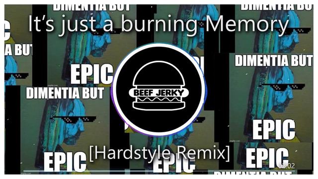 It's just a burning memory but it's Hardstyle смотреть онлайн
