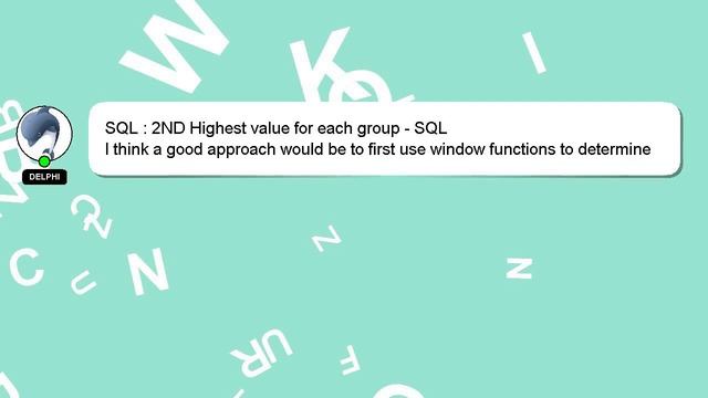 SQL : 2ND Highest value for each group - SQL смотреть онлайн