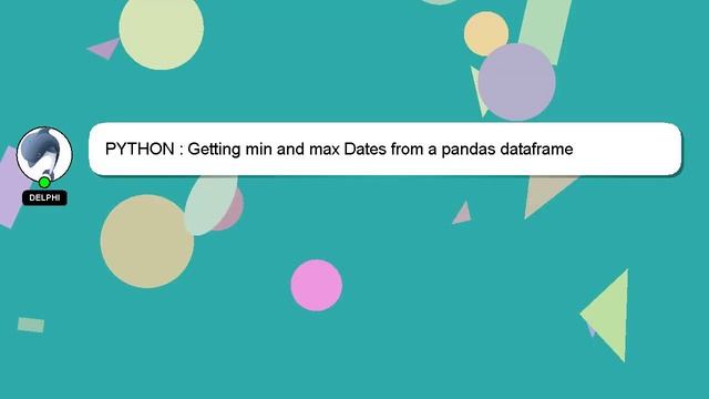 PYTHON : Getting min and max Dates from a pandas dataframe смотреть онлайн