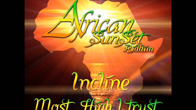 Incline - Most High I Trust - African Sunset Riddim (Spyral Records) смотреть онлайн