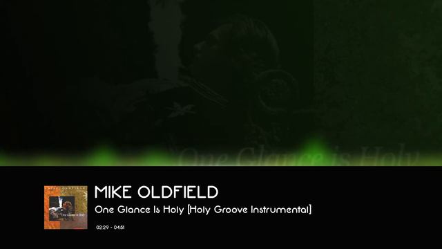 Mike Oldfield - One Glance Is Holy [Holy Groove Instrumental]