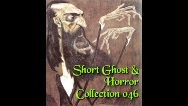 046 Short Ghost and Horror Collection 01 La Dernière Mobilisation William Addison Dwiggins смотреть онлайн