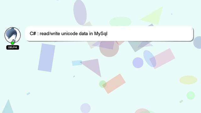 C# : read/write unicode data in MySql смотреть онлайн
