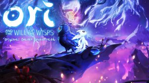 Ori and the Will of the Wisps - Original Game Soundtrack