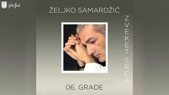 Željko Samardžić - Grade (Official Audio 1997) смотреть онлайн