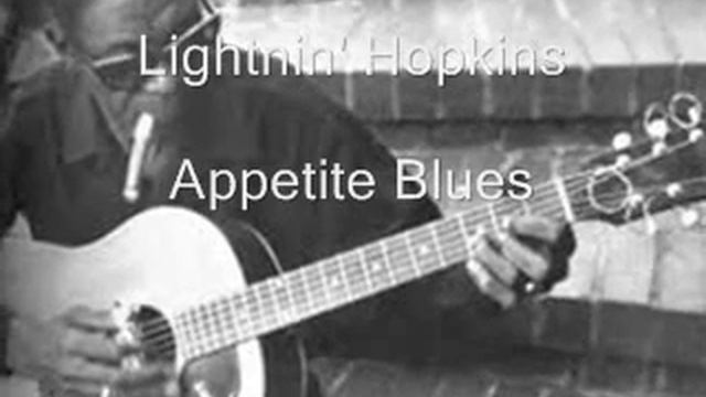 Lightnin' Hopkins-Appetite Blues смотреть онлайн