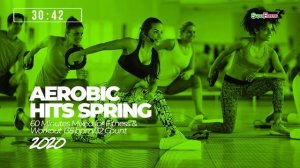 Aerobic Hits Spring 2020 (135 bpm/32 count) 60 Minutes Mixed for Fitness & Workout