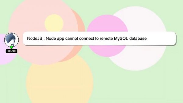 NodeJS : Node app cannot connect to remote MySQL database