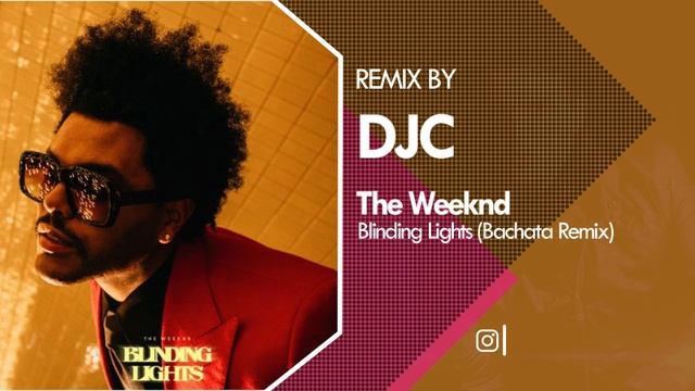The Weeknd - Blinding Lights (Bachata Versión Remix DJC)