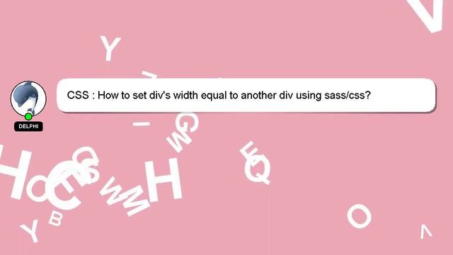 CSS : How to set div's width equal to another div using sass/css? смотреть онлайн