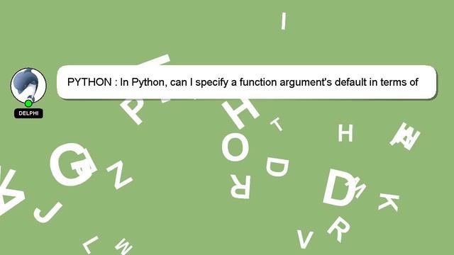 PYTHON : In Python, can I specify a function argument's default in terms of other arguments? смотреть онлайн