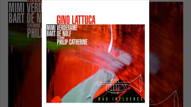 Bad Influence (feat. Philip Catherine, Mimi Verderame, Bart De Nolf) смотреть онлайн