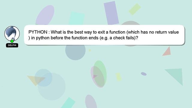 PYTHON : What is the best way to exit a function (which has no return value) in python before the f смотреть онлайн